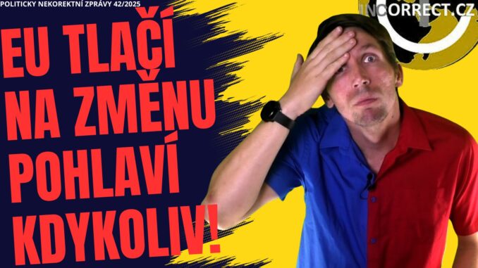 EU TLAČÍ NA ZMĚNU POHLAVÍ KDYKOLIV!
